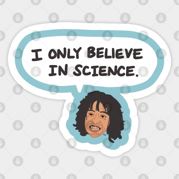 I Only Believe In Science. Sticker by La Tiendita de Blanquita